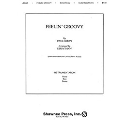 Shawnee Press Feelin' Groovy (The 59th Street Bridge Song) INSTRUMENTAL ACCOMP PARTS arranged by Kirby Shaw