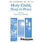Shawnee Press Holy Child, Sleep in Peace SATB composed by Douglas Wagner thumbnail