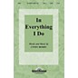 Shawnee Press In Everything I Do SATB composed by Cindy Berry thumbnail