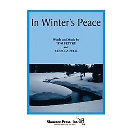 Shawnee Press In Winter's Peace SA(T)B composed by Tom Fettke