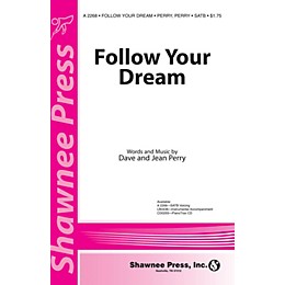 Shawnee Press Follow Your Dream (incorporating O Beautiful, for Spacious Skies) SATB composed by Dave Perry