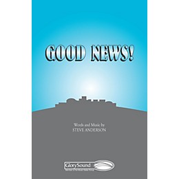 Shawnee Press Good News! SATB a cappella composed by Steve Anderson