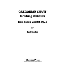 Shawnee Press Gregorian Chant for String Orchestra (from String Quartet, Op. 8) Score & Parts composed by Paul Creston