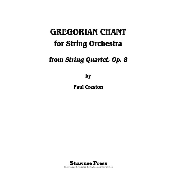 Shawnee Press Gregorian Chant for String Orchestra (from String Quartet, Op. 8) Score & Parts composed by Paul Creston