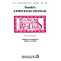 Shawnee Press Handel's Christmas Messiah SATB composed by George Frideric Handel arranged by James A. Dasher thumbnail