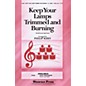 Shawnee Press Keep Your Lamps Trimmed and Burning SATB arranged by Philip Kern thumbnail