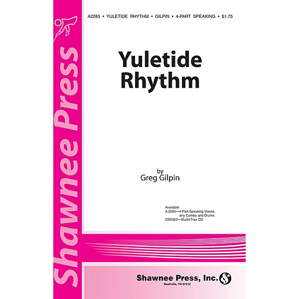 Shawnee Press Yuletide Rhythm (4-Part speaking voices, any combo and drums) composed by Greg Gilpin