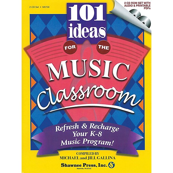 Shawnee Press 101 Ideas for the Music Classroom (Refresh & Recharge Your K-8 Music Program!) CD-ROM