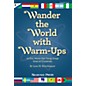 Shawnee Press Wander the World with Warm-Ups TEACHER composed by Lynn Brinckmeyer thumbnail
