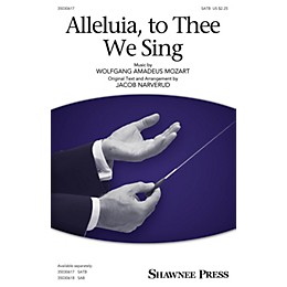 Shawnee Press Alleluia, to Thee We Sing SATB arranged by Jacob Narverud