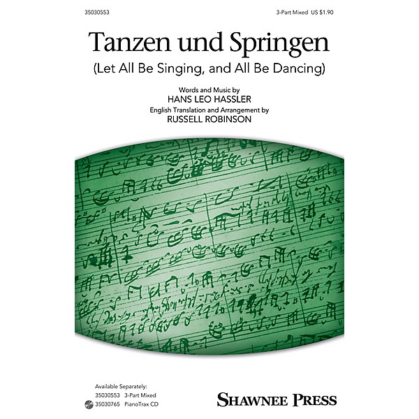 Shawnee Press Tanzen und Springen (Let All Be Singing, and All Be Dancing) 3-Part Mixed arranged by Russell Robinson