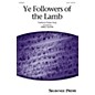 Shawnee Press Ye Followers of the Lamb SATB arranged by Greg Gilpin thumbnail