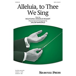 Shawnee Press Alleluia, to Thee We Sing SAB arranged by Jacob Narverud