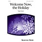 Shawnee Press Welcome Now, the Holiday SATB a cappella composed by Greg Gilpin thumbnail