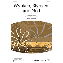 Shawnee Press Wynken, Blynken, and Nod 2-Part arranged by Greg Gilpin