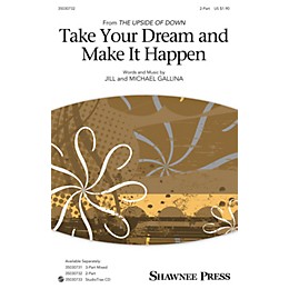 Shawnee Press Take Your Dream and Make It Happen 2-Part composed by Jill Gallina