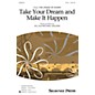 Shawnee Press Take Your Dream and Make It Happen 2-Part composed by Jill Gallina thumbnail