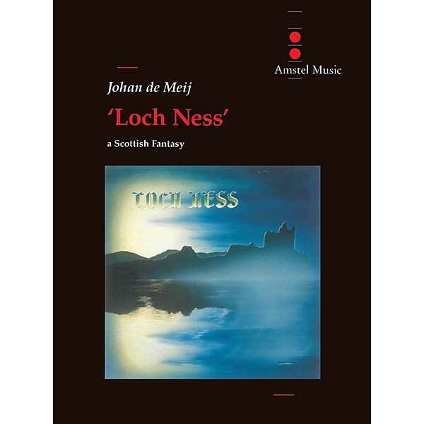 Amstel Music Loch Ness - A Scottish Fantasy Concert Band Level 4-5 Composed by Johan de Meij