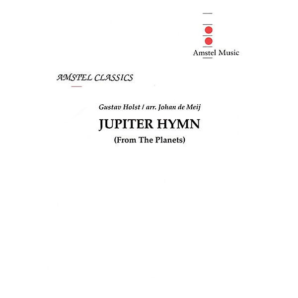 Amstel Music Jupiter Hymn (from The Planets) (Score and Parts) Concert Band Level 2 Arranged by Johan de Meij