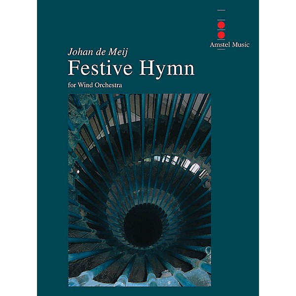 Amstel Music Festive Hymn Concert Band Level 3 Composed by Johan de Meij