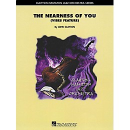 Hal Leonard The Nearness of You (Feature for Vibes or Piano) Jazz Band Level 5 Arranged by John Clayton