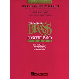 Canadian Brass Grand Angelic March (Based on Angels from the Realms of Glory) Concert Band Level 4 by Robert Longfield