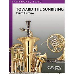 Curnow Music Toward the Sunrising (Grade 5 - Score and Parts) Concert Band Level 5 Composed by James Curnow