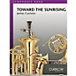 Curnow Music Toward the Sunrising (Grade 5 - Score and Parts) Concert Band Level 5 Composed by James Curnow thumbnail