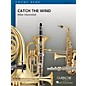 Curnow Music Catch the Wind (Grade 2.5 - Score and Parts) Concert Band Level 2.5 Composed by Mike Hannickel thumbnail