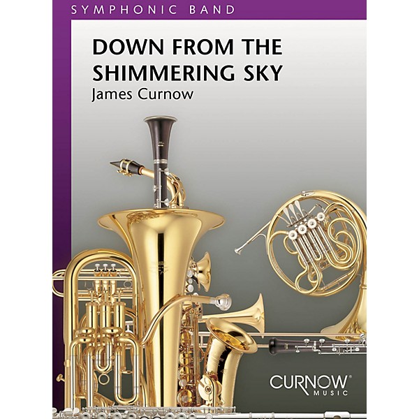 Curnow Music Down from the Shimmering Sky (Grade 5 - Score and Parts) Concert Band Level 5 Composed by James Curnow