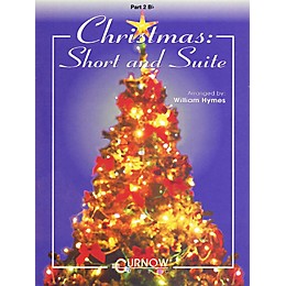 Curnow Music Christmas: Short and Suite (Part 2 - Bb Instruments) Concert Band Level 2-4 Arranged by William Himes