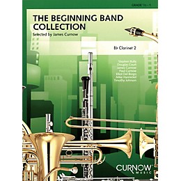 Curnow Music The Beginning Band Collection (Grade 0.5) (Bb Clarinet 2) Concert Band Level .5 to 1 by James Curnow
