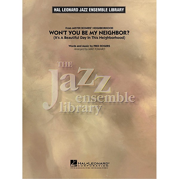 Hal Leonard Won't You Be My Neighbor? (It's A Beautiful Day In This Neighborhood) Jazz Band Level 4 by Mike Tomaro