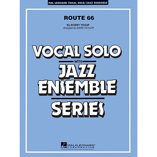 Hal Leonard Route 66 (Key: F) (Vocal Solo or Tenor Sax Feature) Jazz Band Level 3 Composed by Bobby Troup