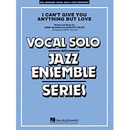 Hal Leonard I Can't Give You Anything But Love (Key: B-flat) Jazz Band Level 3-4 Composed by Jimmy McHugh