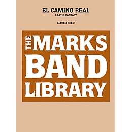 Edward B. Marks Music Company El Camino Real - A Latin Fantasy Concert Band Level 5 Composed by Alfred Reed