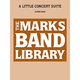 Edward B. Marks Music Company A Little Concert Suite Concert Band Level 4 Composed by Alfred Reed