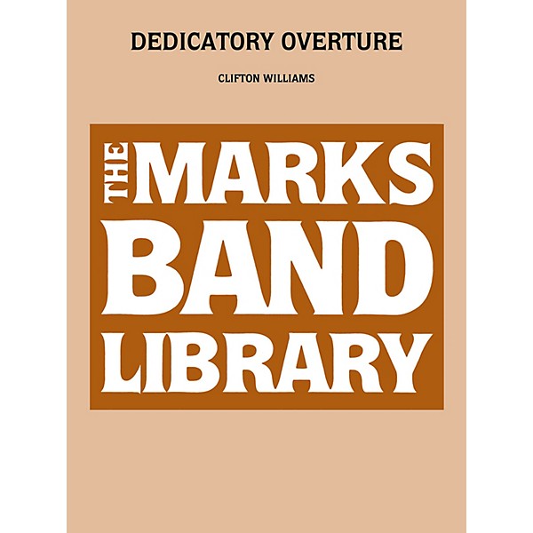 Edward B. Marks Music Company Dedicatory Overture Concert Band Level 4-6 Composed by Clifton Williams