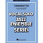 Hal Leonard I Remember You (Vocal Solo with Jazz Ensemble) Jazz Band Level 3-4 Composed by Victor Schertzinger thumbnail