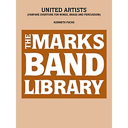 Edward B. Marks Music Company United Artists (Fanfare Overture for Winds, Brass and Percussion) Concert Band Level 5 by Ke...