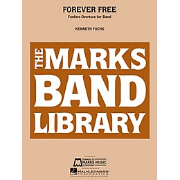 Edward B. Marks Music Company Forever Free (Fanfare-Overture for Band) Concert Band Level 4 Composed by Kenneth Fuchs