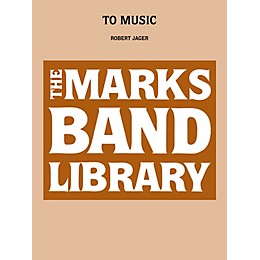 Edward B. Marks Music Company To Music Concert Band Level 4-5 Composed by Robert Jager