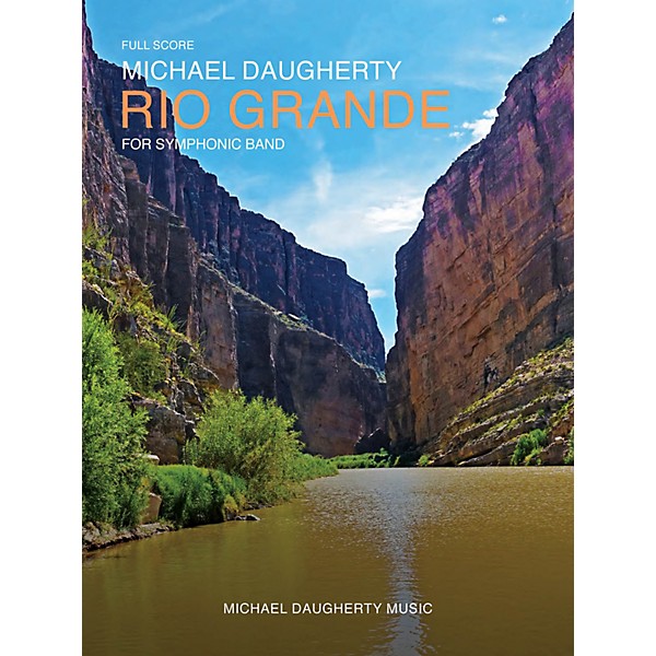 Michael Daugherty Music Rio Grande (for Symphonic Band) Concert Band Level 4-5