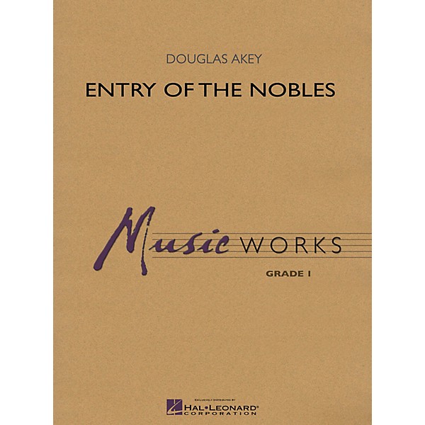 Hal Leonard Entry of the Nobles Concert Band Level 1.5 Composed by Douglas Akey