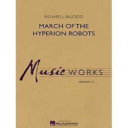 Hal Leonard March of the Hyperion Robots Concert Band Level 1.5 Composed by Richard L. Saucedo