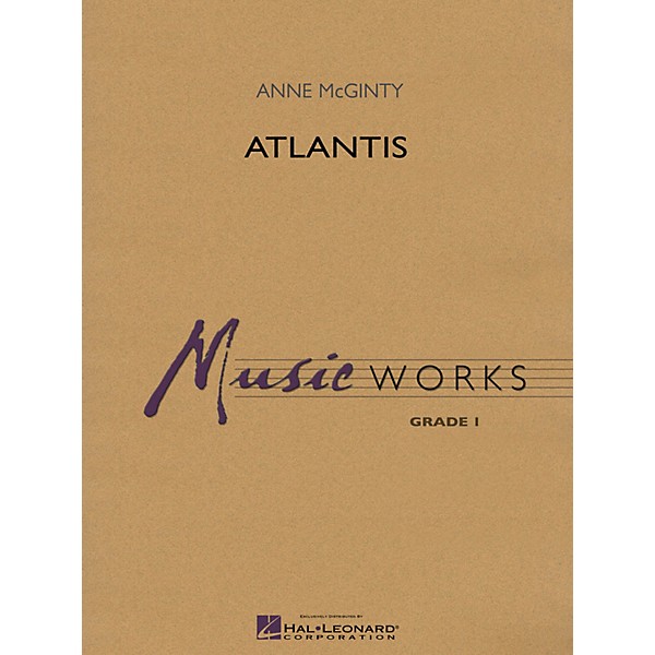 Hal Leonard Atlantis Concert Band Level 1.5 Composed by Anne McGinty