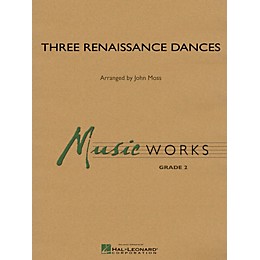Hal Leonard Three Renaissance Dances Concert Band Level 2 Arranged by John Moss