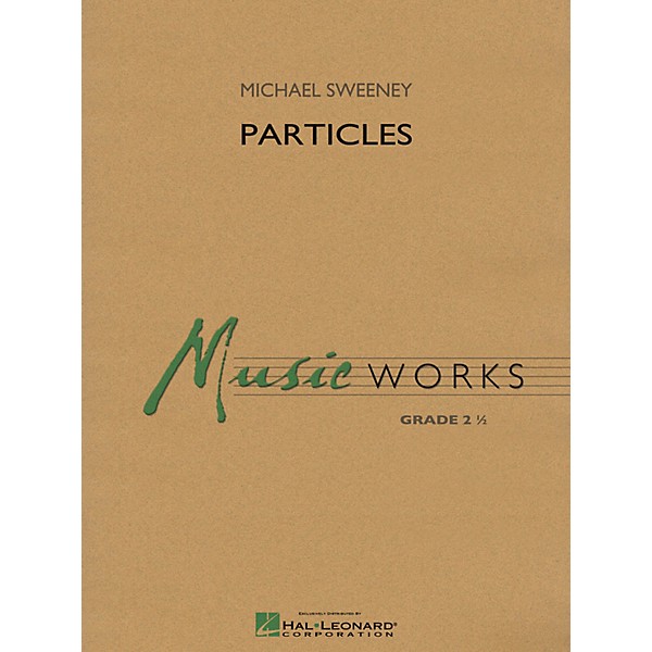 Hal Leonard Particles Concert Band Level 2.5 Composed by Michael