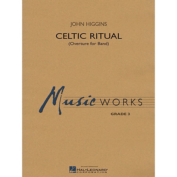 Hal Leonard Celtic Ritual (MusicWorks Grade 3) Concert Band Level 3 Composed by John Higgins