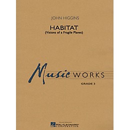 Hal Leonard Habitat (Visions of a Fragile Planet) Concert Band Level 3 Composed by John Higgins
